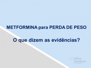 Metformina para perda de peso em pacientes sem diabetes – o que dizem as evidências?